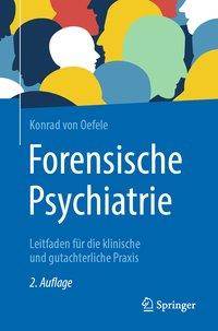 Forensische Psychiatrie Leitfaden für die klinische und gutachterliche Praxis