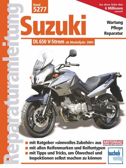 Suzuki DL 650 V-Strom (ab Modelljahr 2004) Wartung, Pflege, Reparatur. Mit und ohne ABS