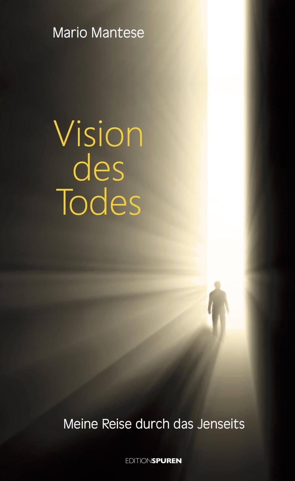 Vision des Todes Meine Reise durch das Jenseits