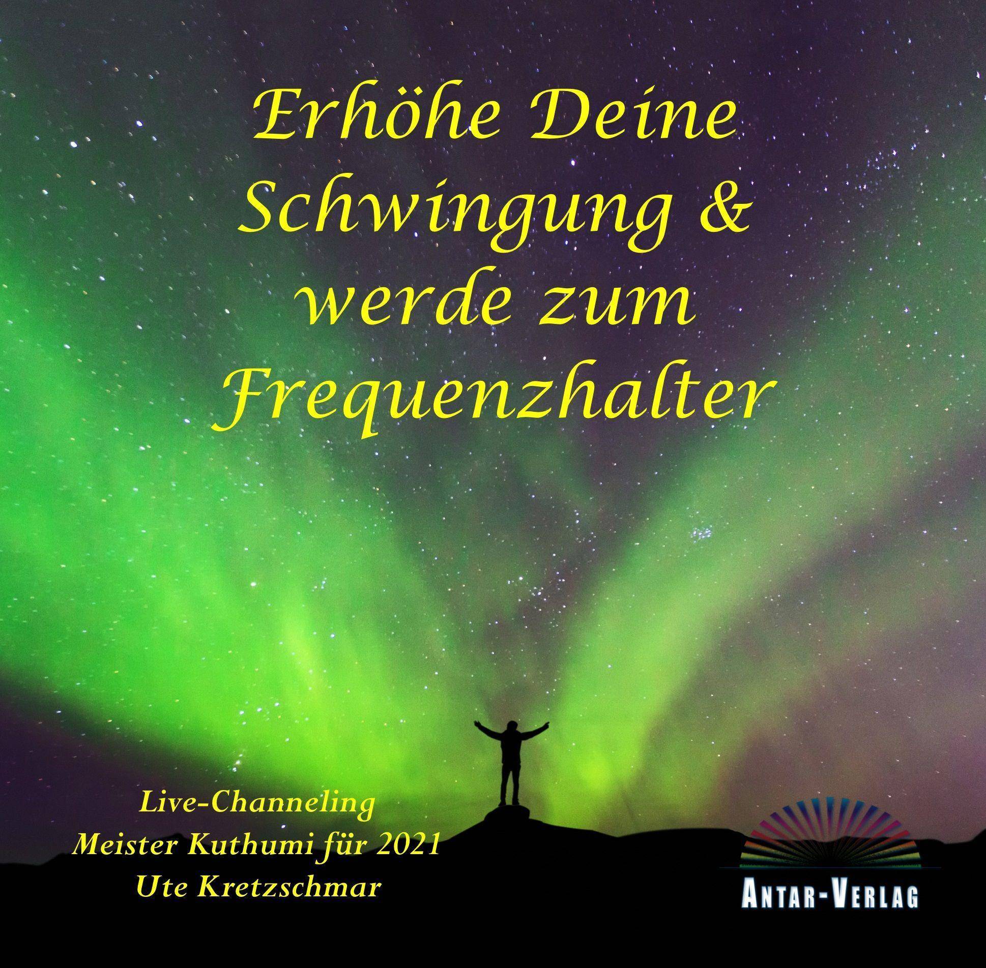 Erhöhe Deine Schwingung & werde zum Frequenzhalter, Audio-CD Live-Channeling Meister Kuthumi für 2021, Lesung