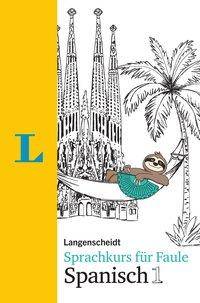 Langenscheidt Sprachkurs für Faule Spanisch 1 Mit Audio-MP3-Download