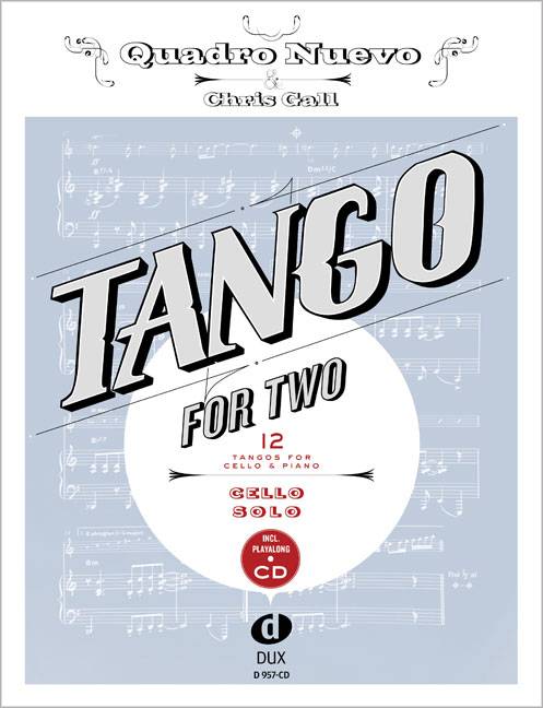 Tango For Two, for Violoncello, mit Audio-CD 12 Tangos For Cello Solo Incl. Playalong-CD