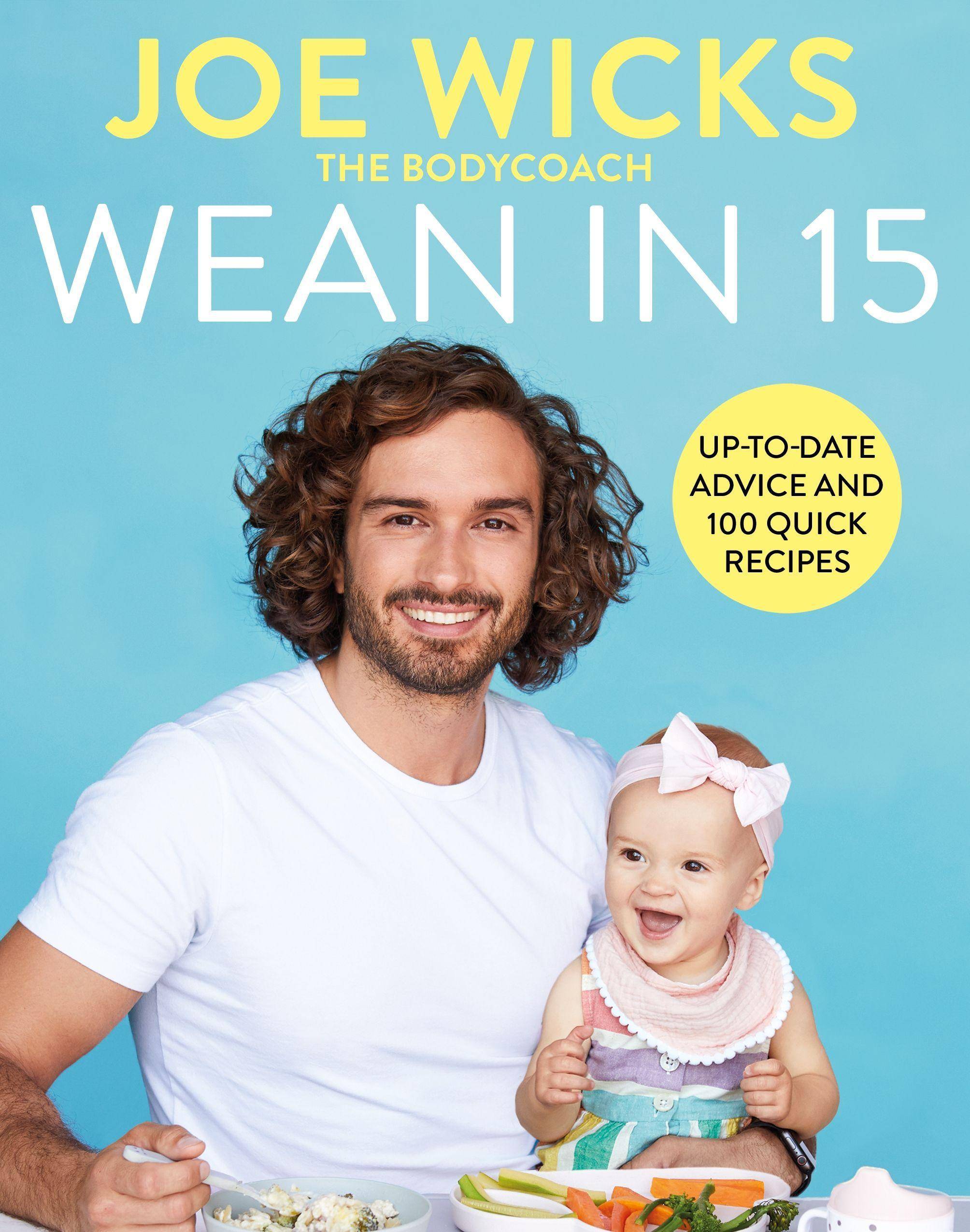 Wean in 15 Up-to-date Advice and 100 Quick Recipes