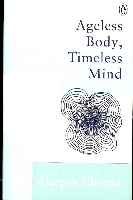 Ageless Body, Timeless Mind Classic Editions