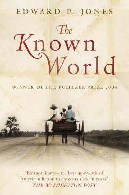 The Known World Winner of the Pulitzer Price 2004. Winner of the 2005 Impac Award