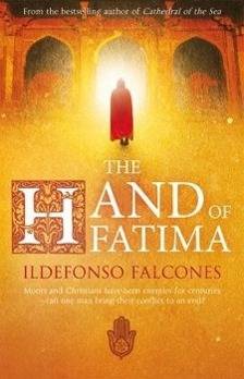 The Hand of Fatima Moors and Christians have been enemies for centuries - can one man bring their conflict to an end?