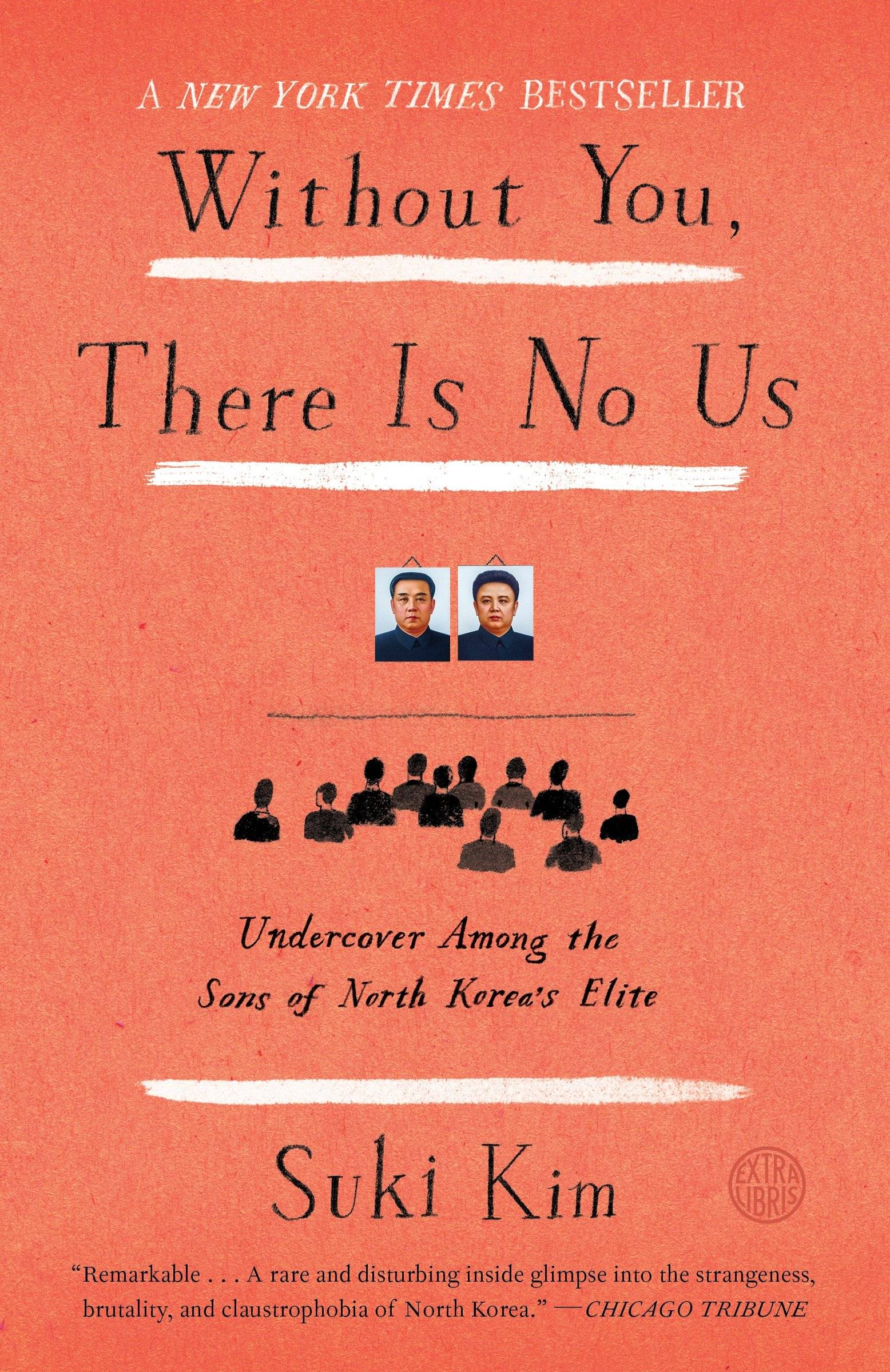 Without You, There Is No Us Undercover Among the Sons of North Korea's Elite