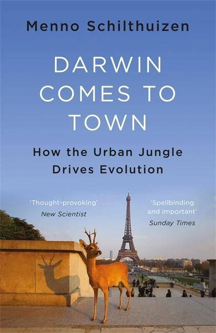 Darwin Comes to Town How the Urban Jungle Drives Evolution