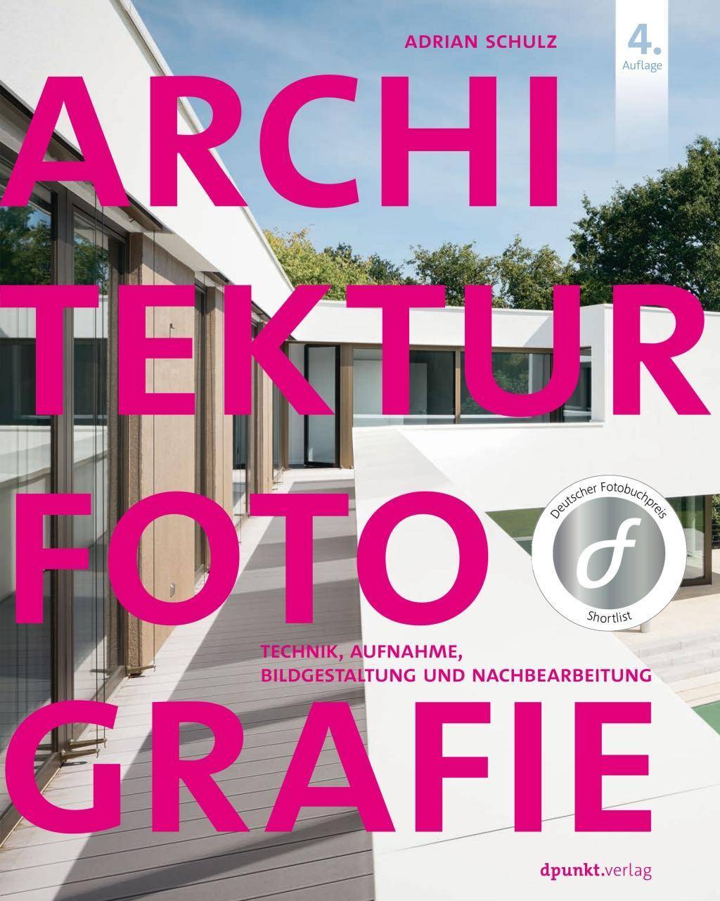 Architekturfotografie Technik, Aufnahme, Bildgestaltung und Nachbearbeitung