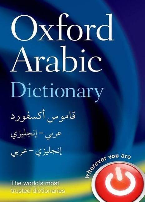 Oxford Arabic Dictionary Arabic-English / English-Arabic. With over 130,000 words and phrases and 200,000 translations. Winner of the 2015