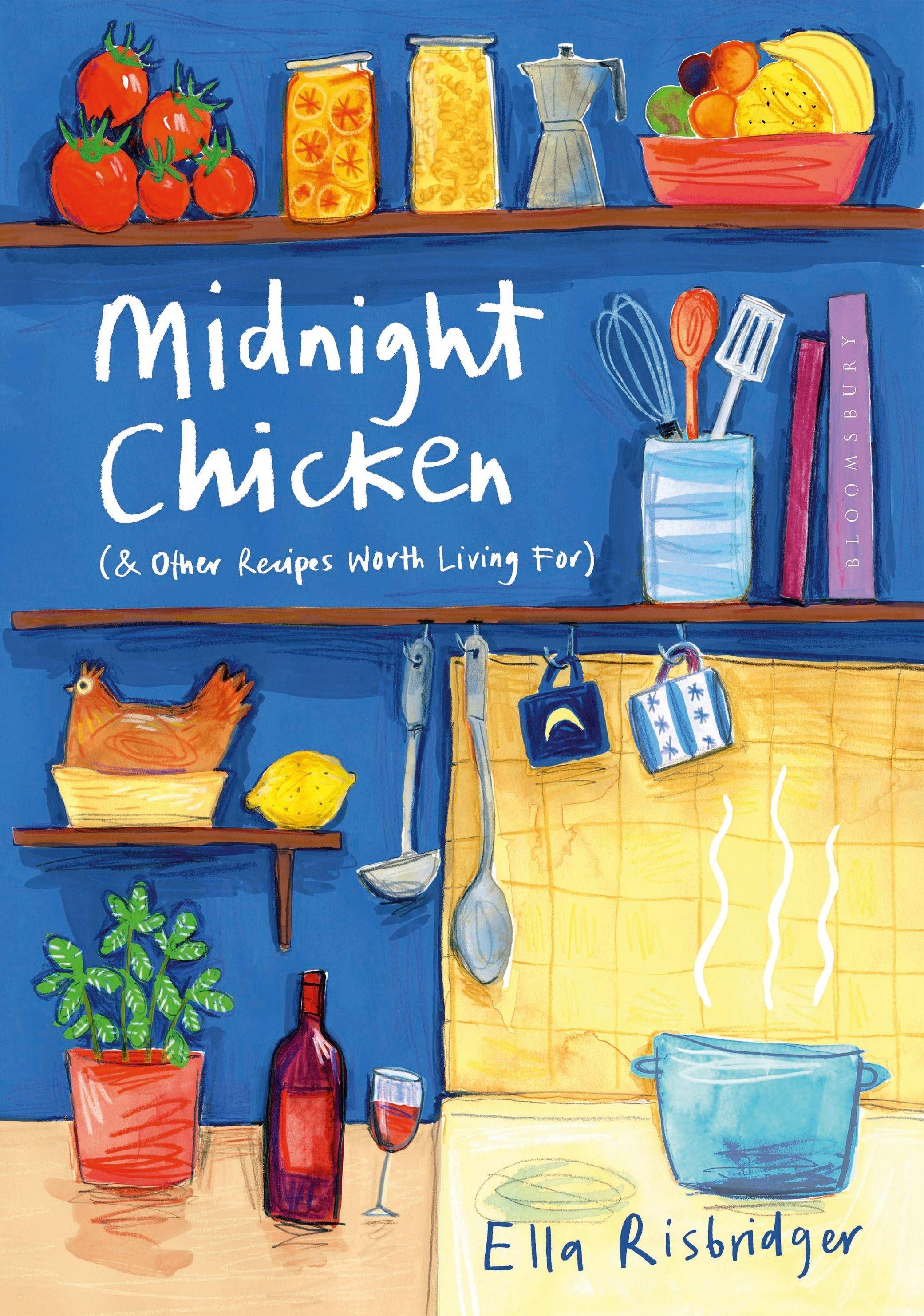 Midnight Chicken & Other Recipes Worth Living For. Ausgezeichnet: The Guild of Food Writers' Awards 2020