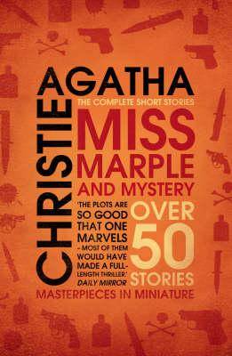Miss Marple - Miss Marple And Mystery. Over 50 Stories. The Complete Short Stories