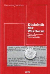 Dialektik der Wertform Untersuchungen zur marxschen Ökonomiekritik