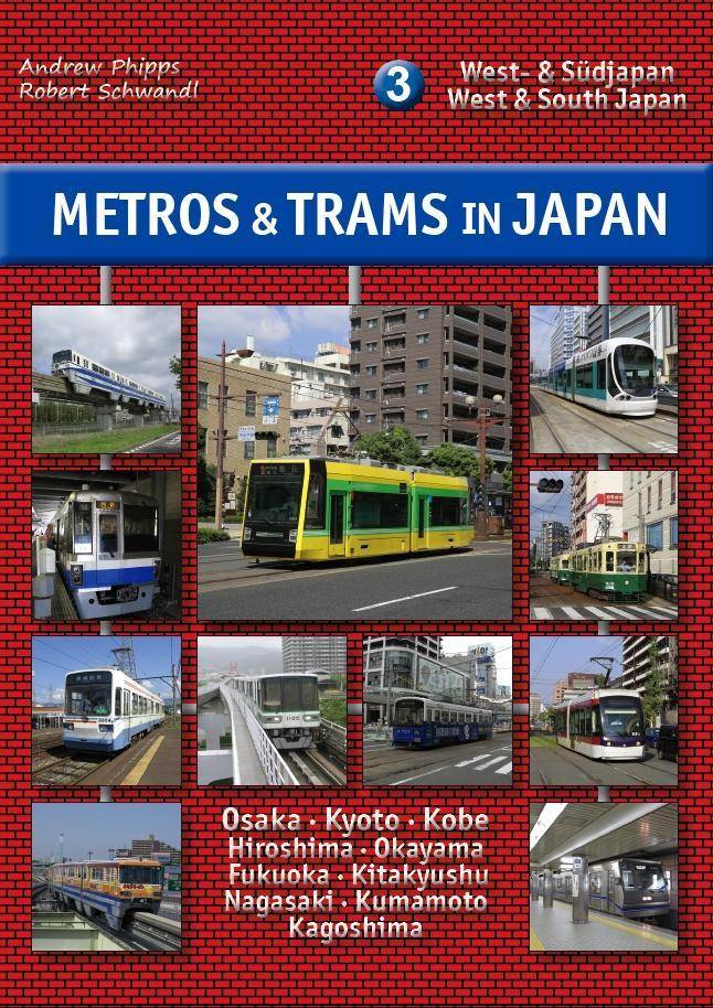 Metros & Trams in Japan: West- & Südjapan West & South Japan