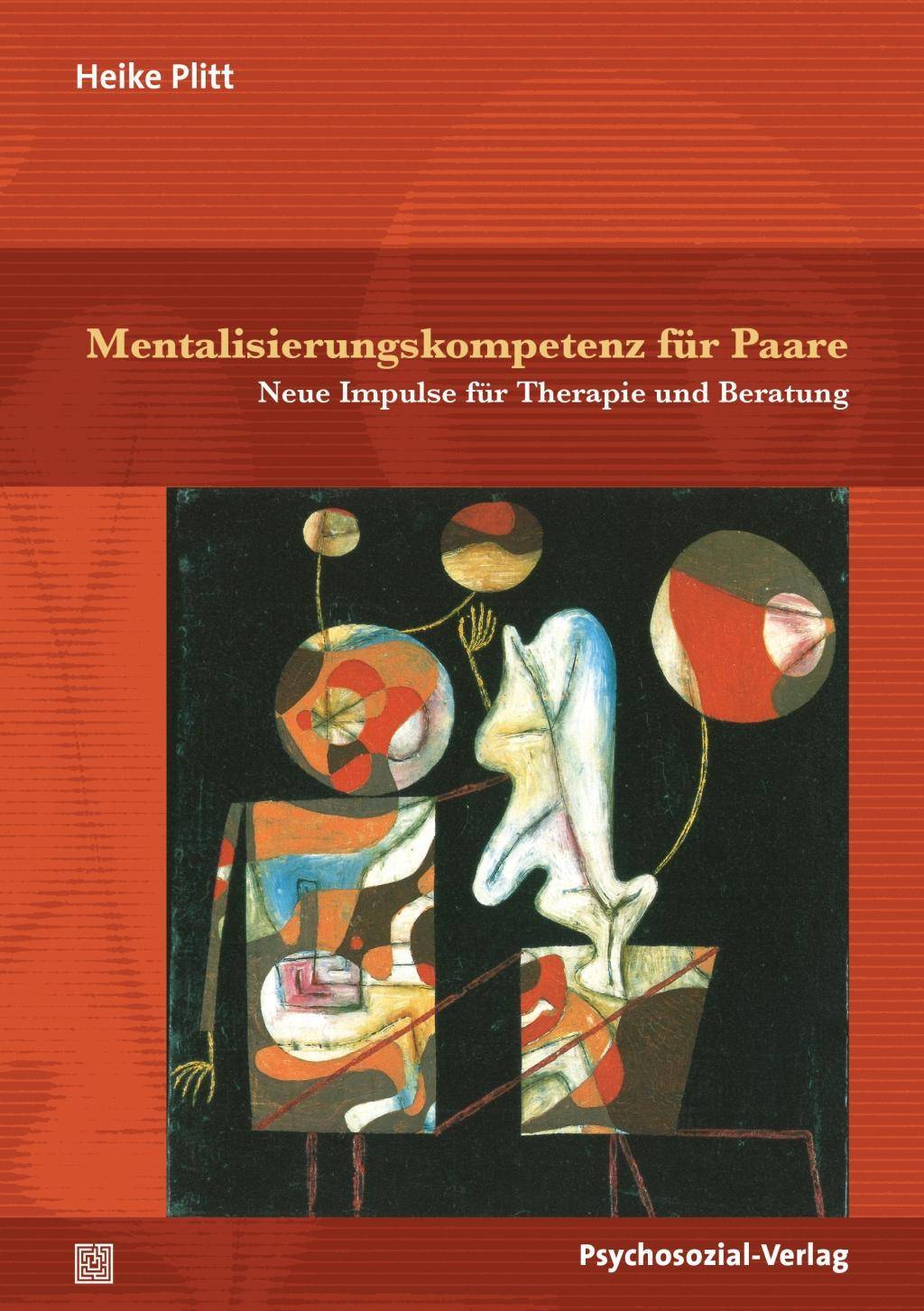 Mentalisierungskompetenz für Paare Neue Impulse für Therapie und Beratung