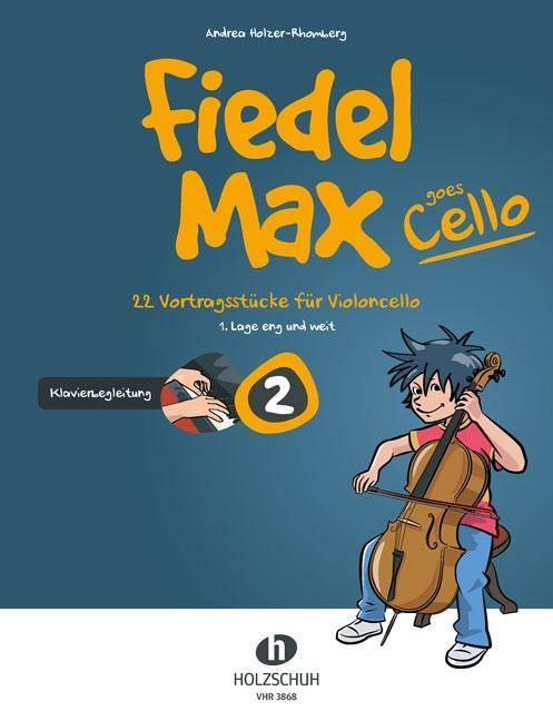 Fiedel-Max goes Cello 2 - Klavierbegleitung. Bd.2 Klavierbegleitung zu Band 2:22 Vortragsstücke für Violoncello (1. Lage eng und weit)