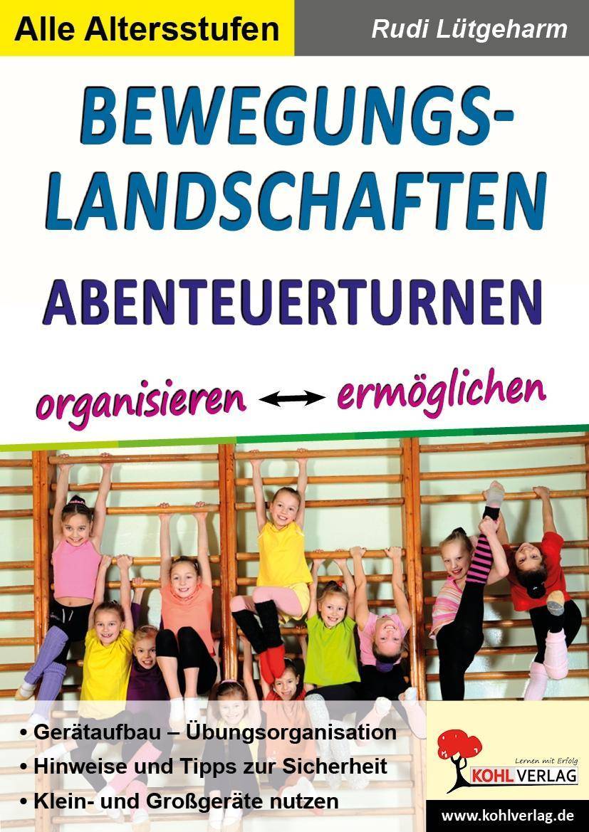 Bewegungslandschaften Abenteuerturnen organisieren & ermöglichen. Alle Altersstufen