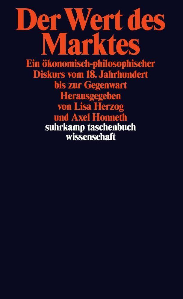 Der Wert des Marktes Ein ökonomisch-philosophischer Diskurs . vom 18. Jahrhundert bis zur Gegenwart.