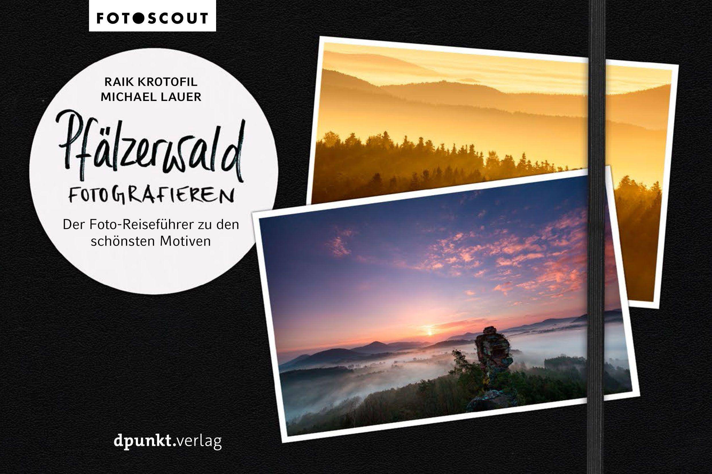 Pfälzerwald fotografieren Der Foto-Reiseführer zu den schönsten Motiven