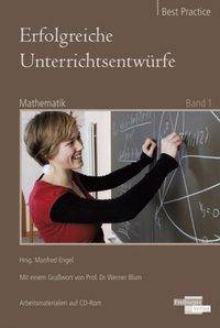 Erfolgreiche Unterrichtsentwürfe, mit CD-ROM Mathematik. Ausgewählte Unterrichtsentwürfe in Bezug auf Kompetenzorientierung im Mathematikunterricht