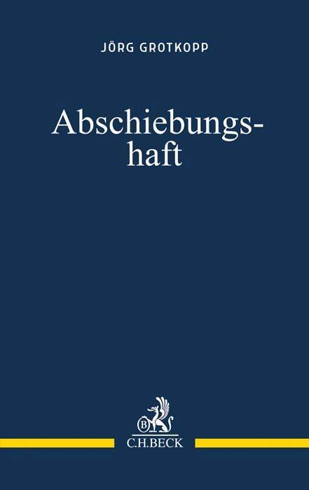 Abschiebungshaft Voraussetzungen - Verfahren - Rechtsschutz