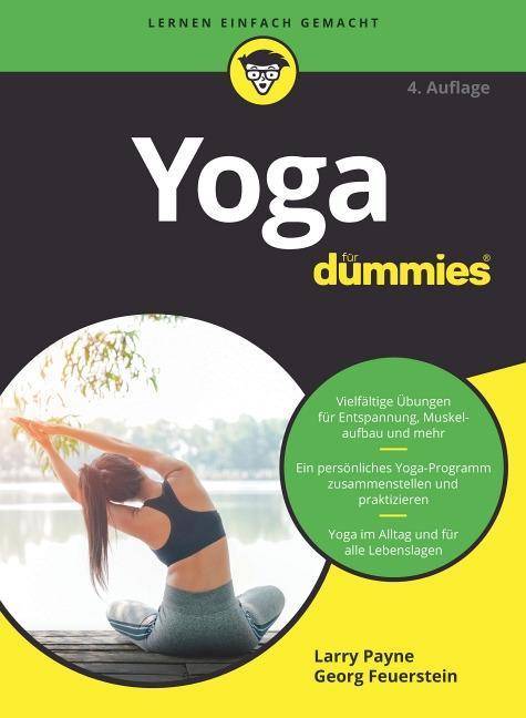 Yoga für Dummies Vielfältige Übungen für Entspannung, Muskelaufbau und mehr. Ein persönliches Yoga-Programm zusammenstellen und praktizieren. Yog