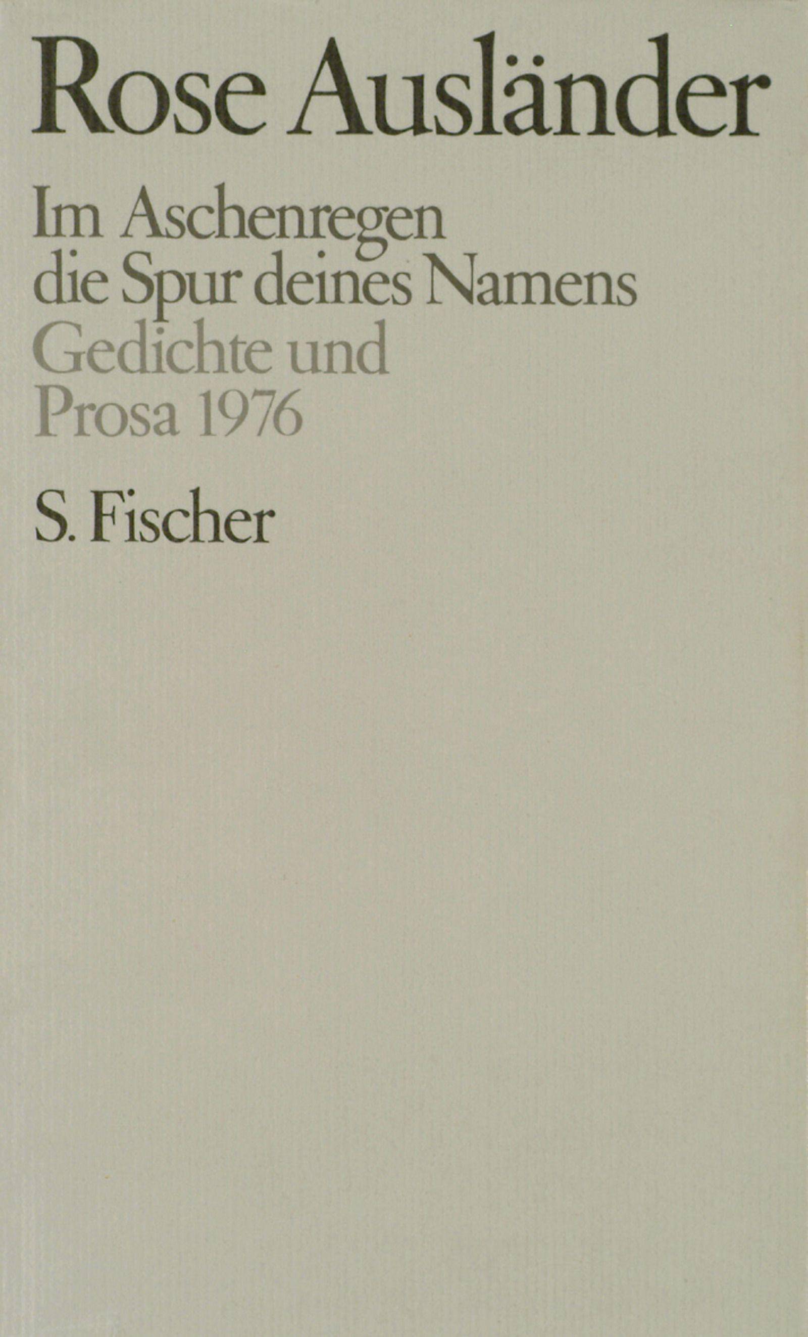 Im Aschenregen / die Spur deines Namens Gedichte und Prosa 1976