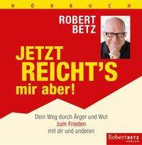 Jetzt reicht's mir aber!, 4 Audio-CDs Dein Weg durch Ärger und Wut zum Frieden mit dir und den anderen
