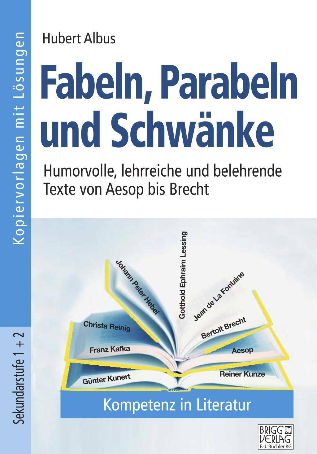 Fabeln, Parabeln und Schwänke Humorvolle, lehrreiche und belehrende Texte von Aesop bis Brecht. Kopiervorlagen mit Lösungen
