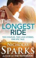 The Longest Ride Two couples. Two love stories. One epic tale