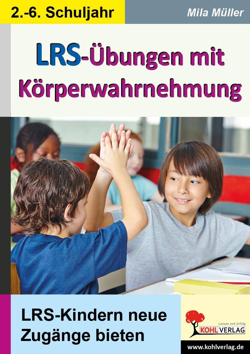 LRS-Übungen mit Körperwahrnehmung LRS-Kindern neue Zugänge bieten. 2.-6. Schuljahr