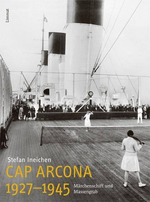 Cap Arcona 1927-1945 Märchenschiff und Massengrab
