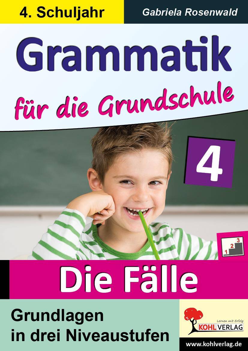Grammatik für die Grundschule - Die Fälle / Klasse 4 Grundlagen in drei Niveaustufen im 4. Schuljahr