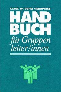 Handbuch für Gruppenleiter/innen Zur Theorie und Praxis der Interaktionsspiele