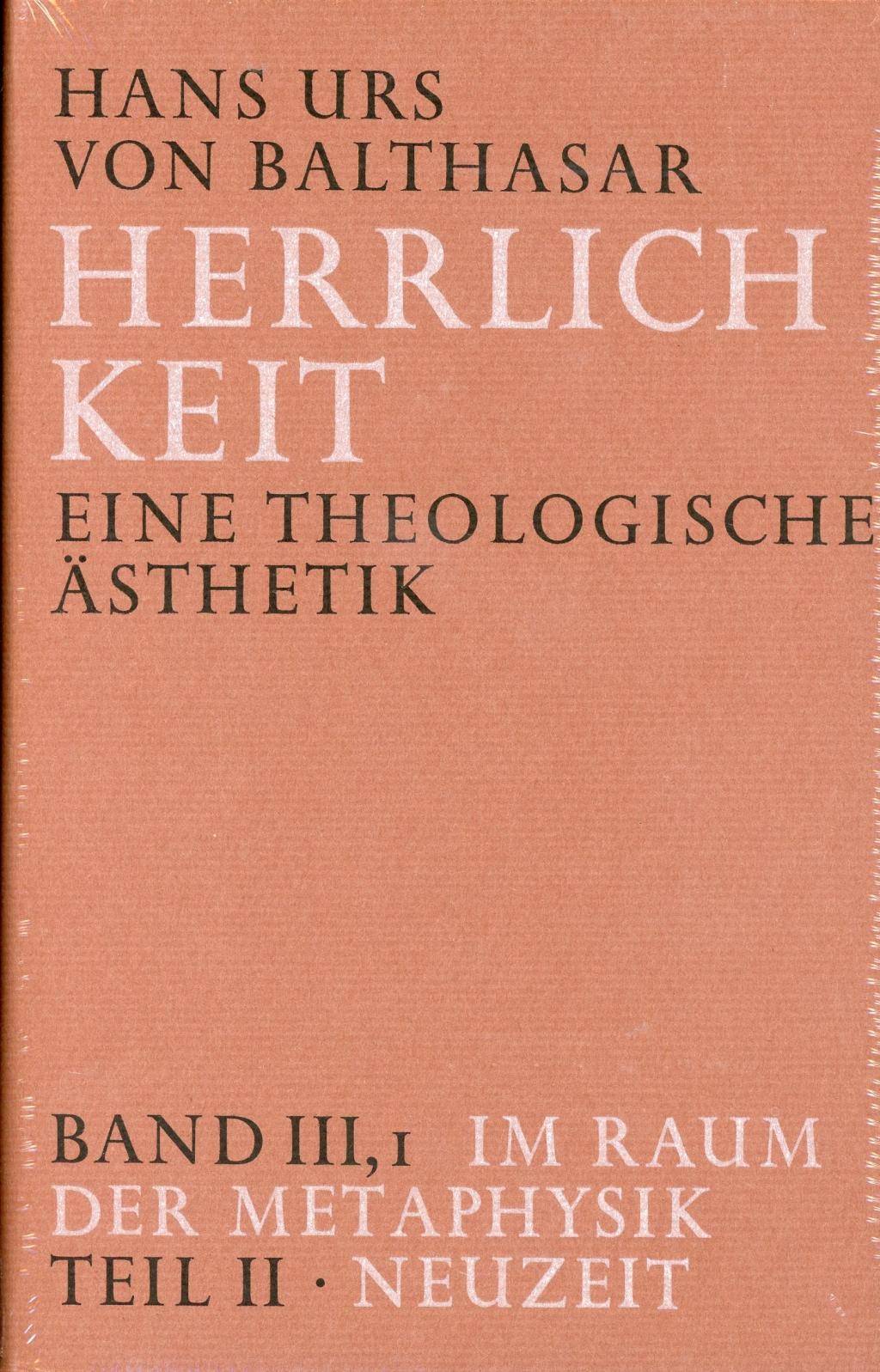 Herrlichkeit. Eine theologische Ästhetik / Im Raum der Metaphysik Neuzeit