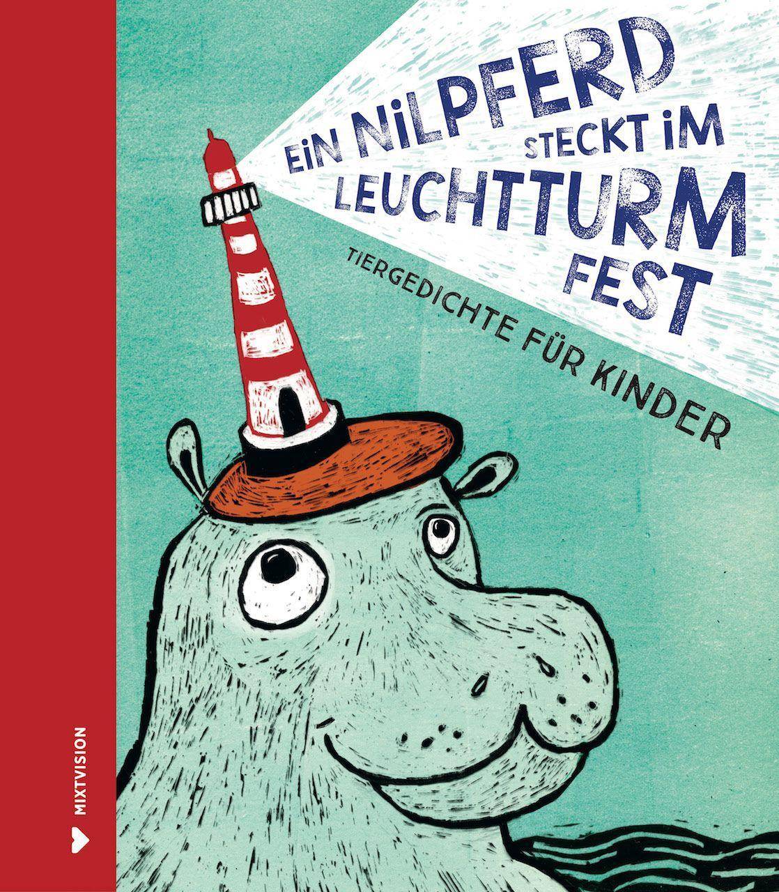 Ein Nilpferd steckt im Leuchtturm fest Tiergedichte für Kinder