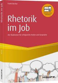 Rhetorik im Job Der Baukasten für erfolgreiche Reden und Gespräche. Papego - kostenlos mobil weiterlesen