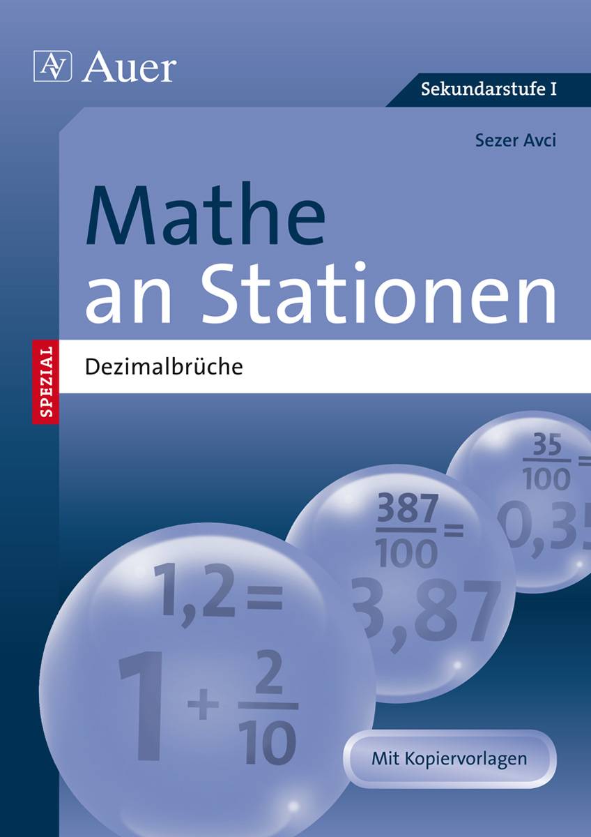 Mathe an Stationen SPEZIAL Dezimalbrüche Übungsmaterial zu den Kernthemen der Bildungsstandards (5. bis 8. Klasse)