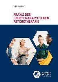 Praxis der gruppenanalytischen Psychotherapie Edition Klotz