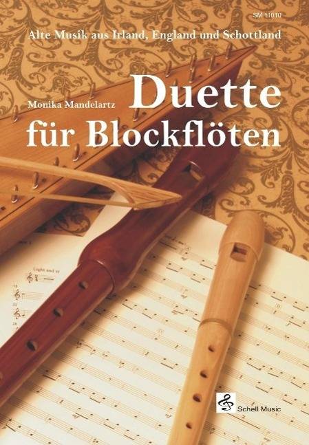 Duette für Blockflöten Alte Musik aus Irland, England und Schottland