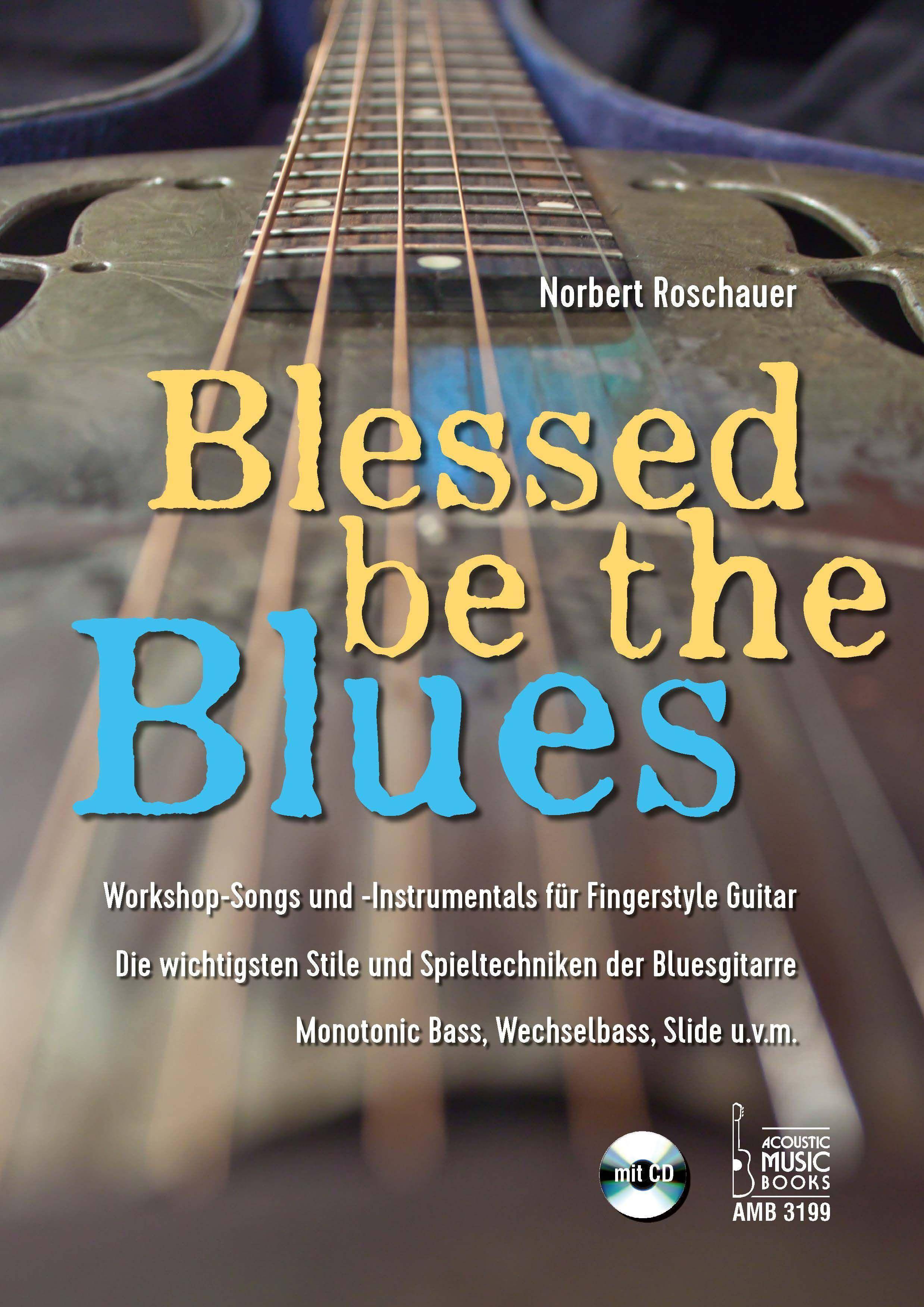 Blessed Be the Blues. Mit CD Workshop-Songs und -Instrumentals für Fingerstyle Guitar. Die wichtigsten Stile und Spieltechniken der Bluesgitarre. Mon