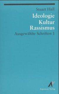 Ideologie, Kultur, Rassismus Argument Classics - Ausgewählte Schriften 1
