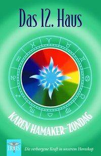 Das zwölfte Haus Die verborgene Kraft in unserem Horoskop