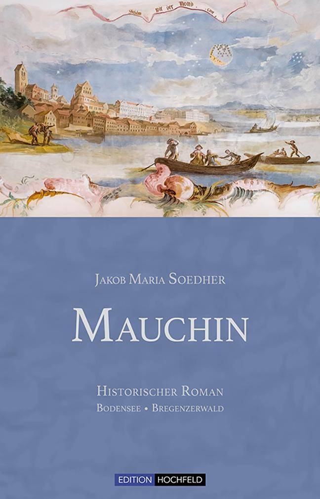 Mauchin Roman-Trilogie, Bregenzerwald, Bodensee, Teil 1