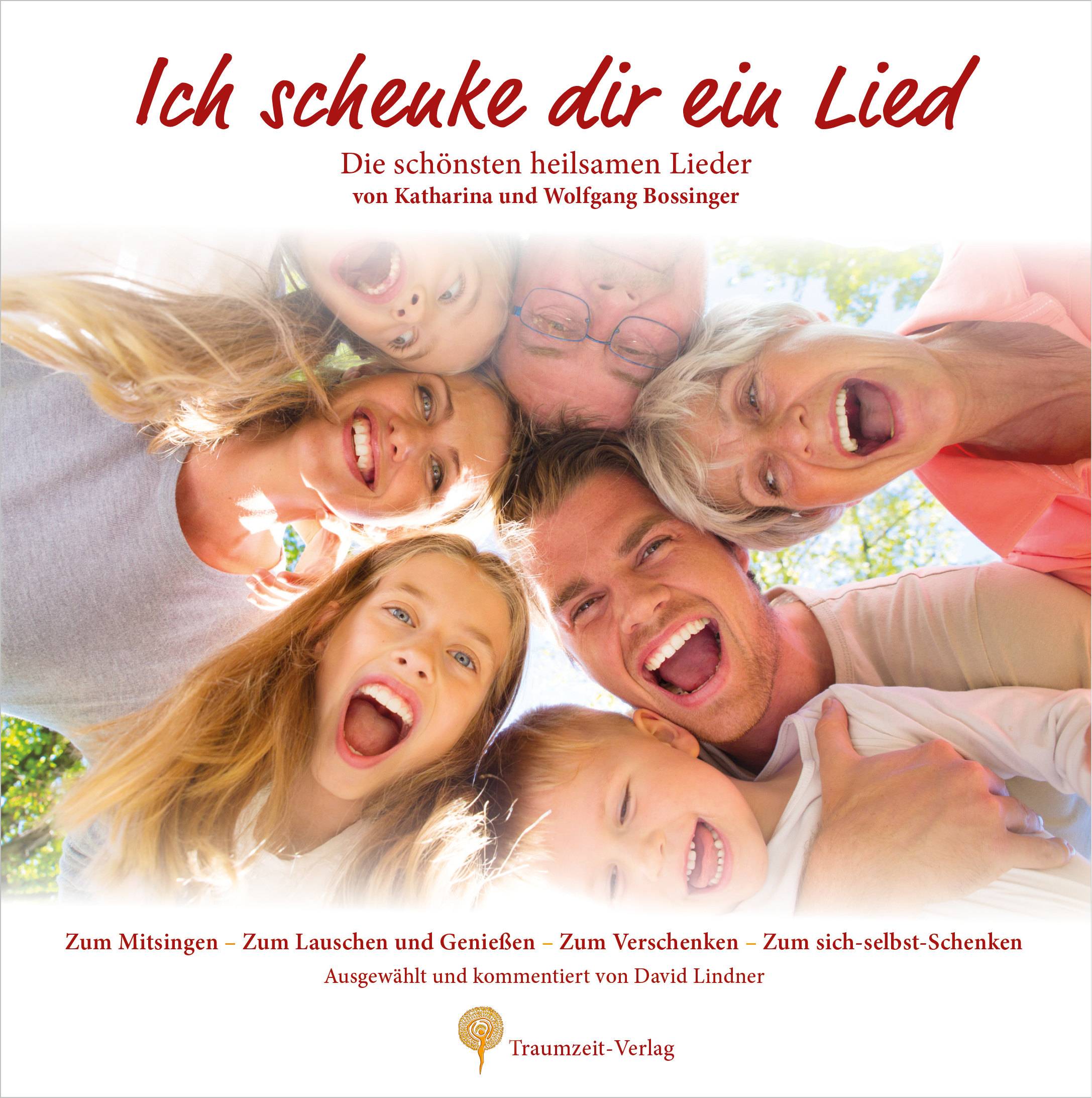 Ich schenke dir ein Lied Die schönsten heilsamen Lieder. Zum Mitsingen - Zum Lauschen und Genießen - Zum Verschenken - Zum sich-selbst-Schenken