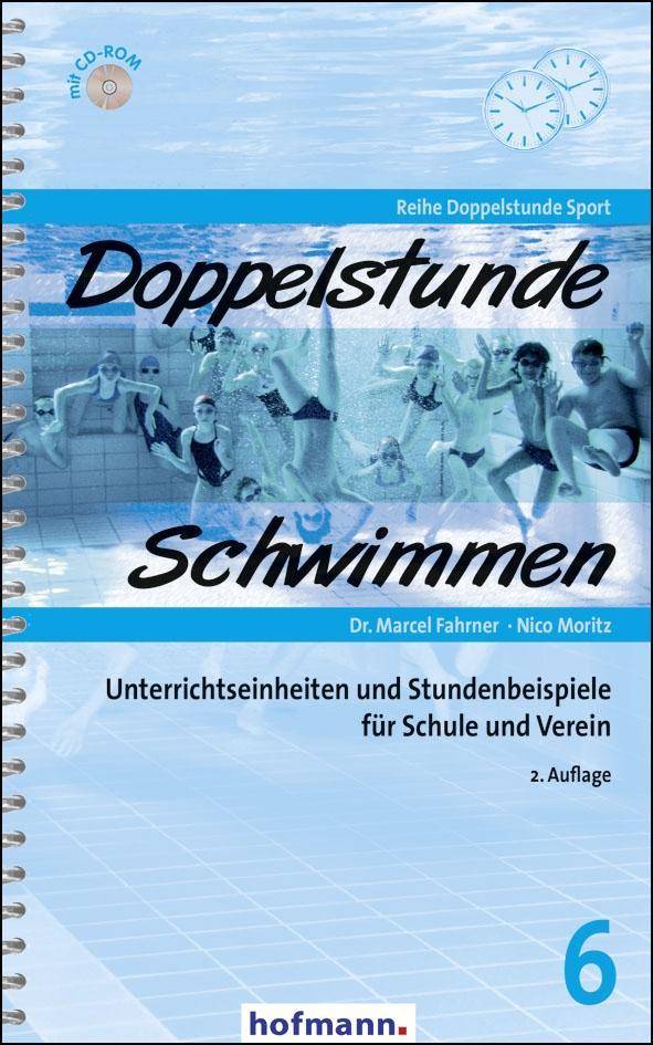 Doppelstunde Schwimmen, mit CD-ROM Unterrichtseinheiten und Stundenbeispiele für Schule und Verein