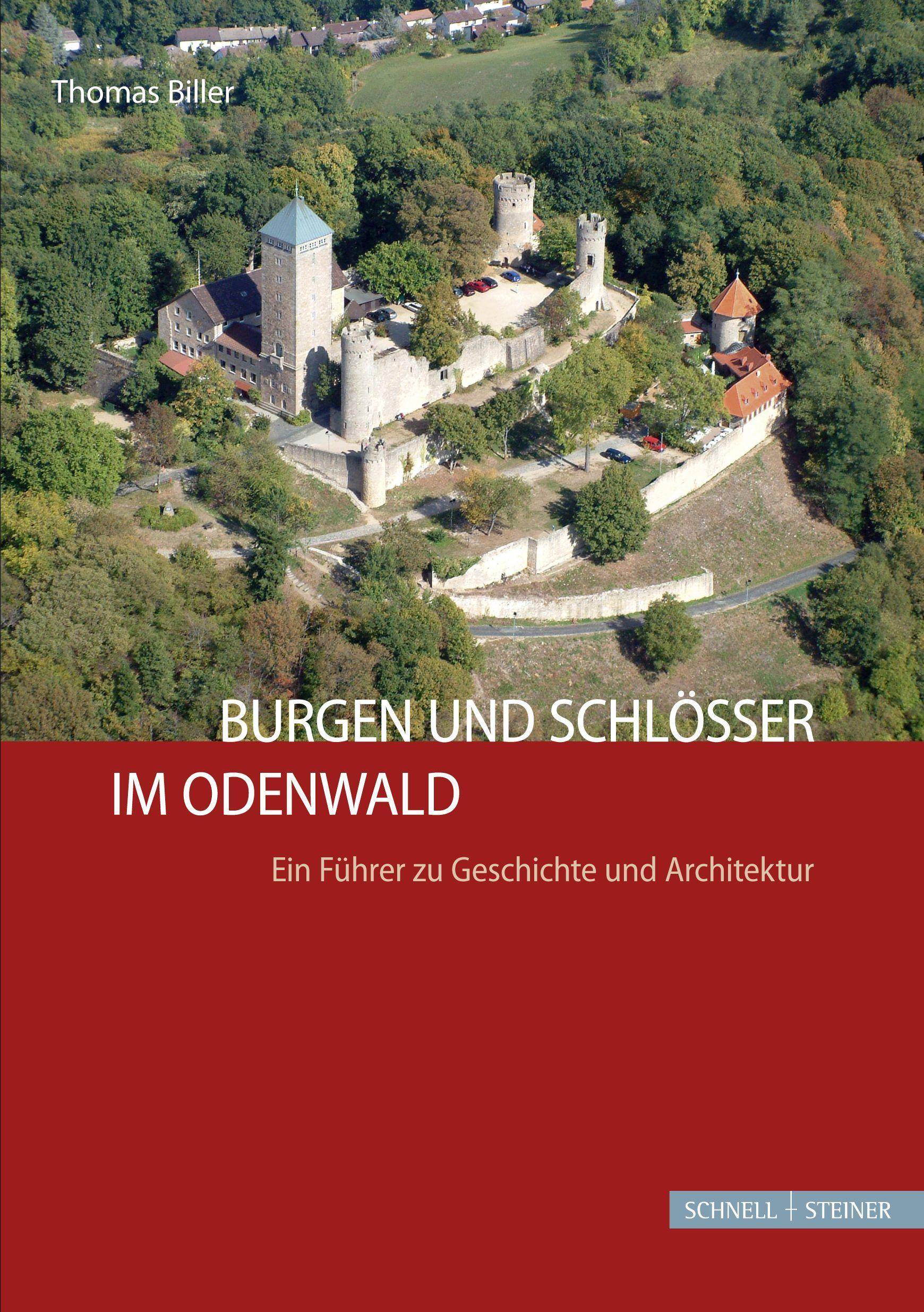 Burgen und Schlösser im Odenwald Ein Führer zu Geschichte und Architektur