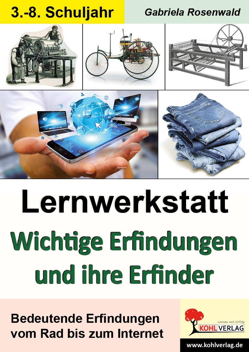 Lernwerkstatt Wichtige Erfindungen und ihre Erfinder Kurztexte, Aufgaben, Übungen, Sinnerfassendes Lesen, Mit Lösungen. 3.-5. Schuljahr. Kopiervorla
