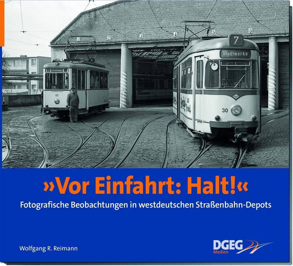 Vor Einfahrt: Halt! Fotografische Beobachtungen in westdeutschen Straßenbahn-Depots