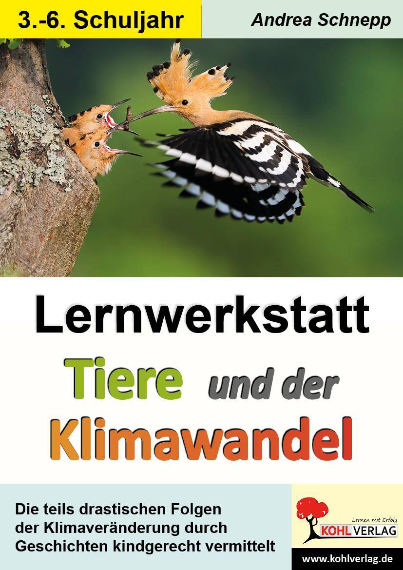 Lernwerkstatt Tiere und der Klimawandel Die teils drastischen Folgen der Klimaveränderung durch Geschichten kindgerecht vermittelt